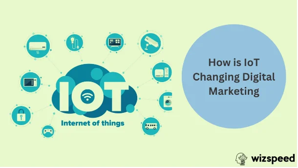Read more about the article 10 Ways IoT Changing Digital Marketing